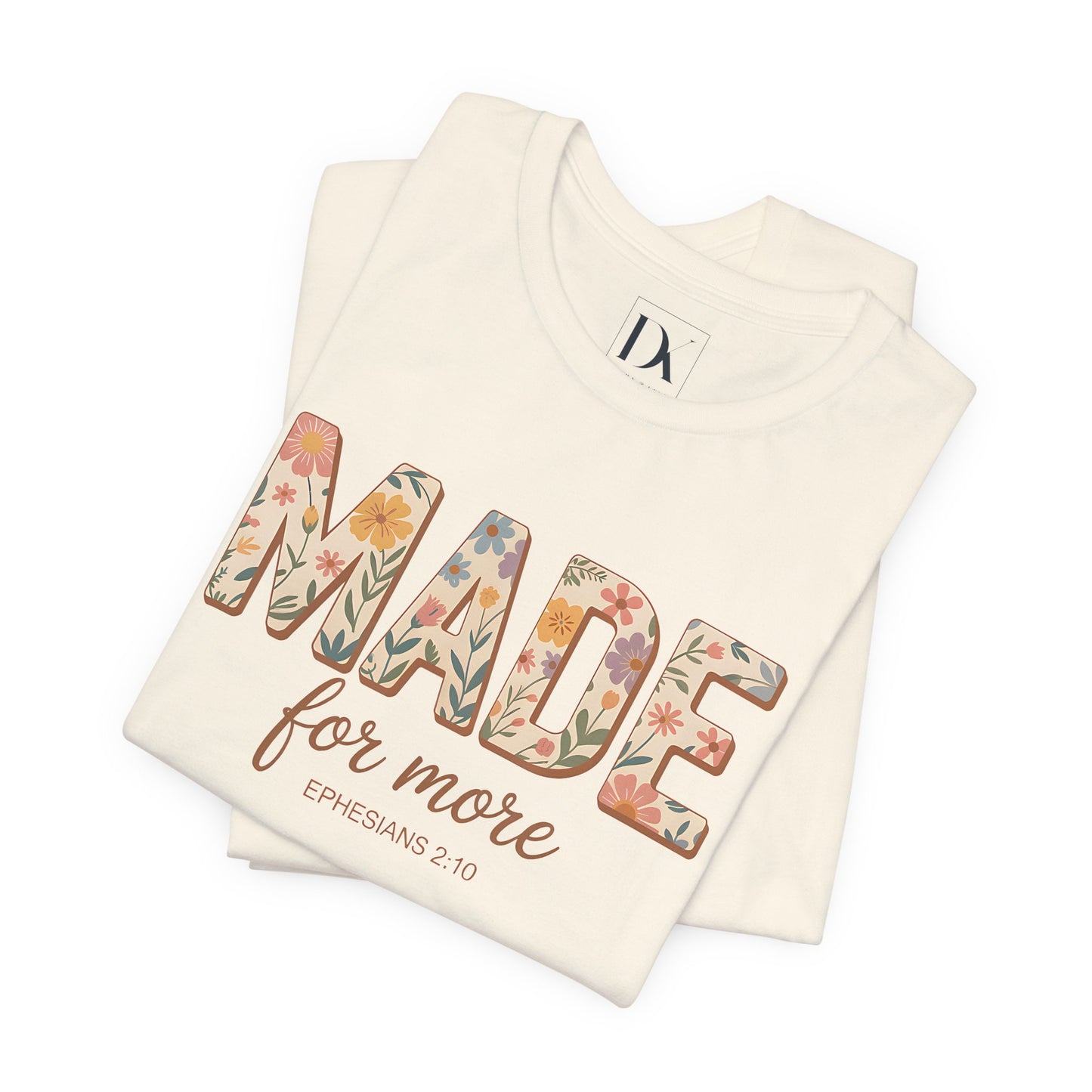 Made for More – Ephesians 2:10 Tee
