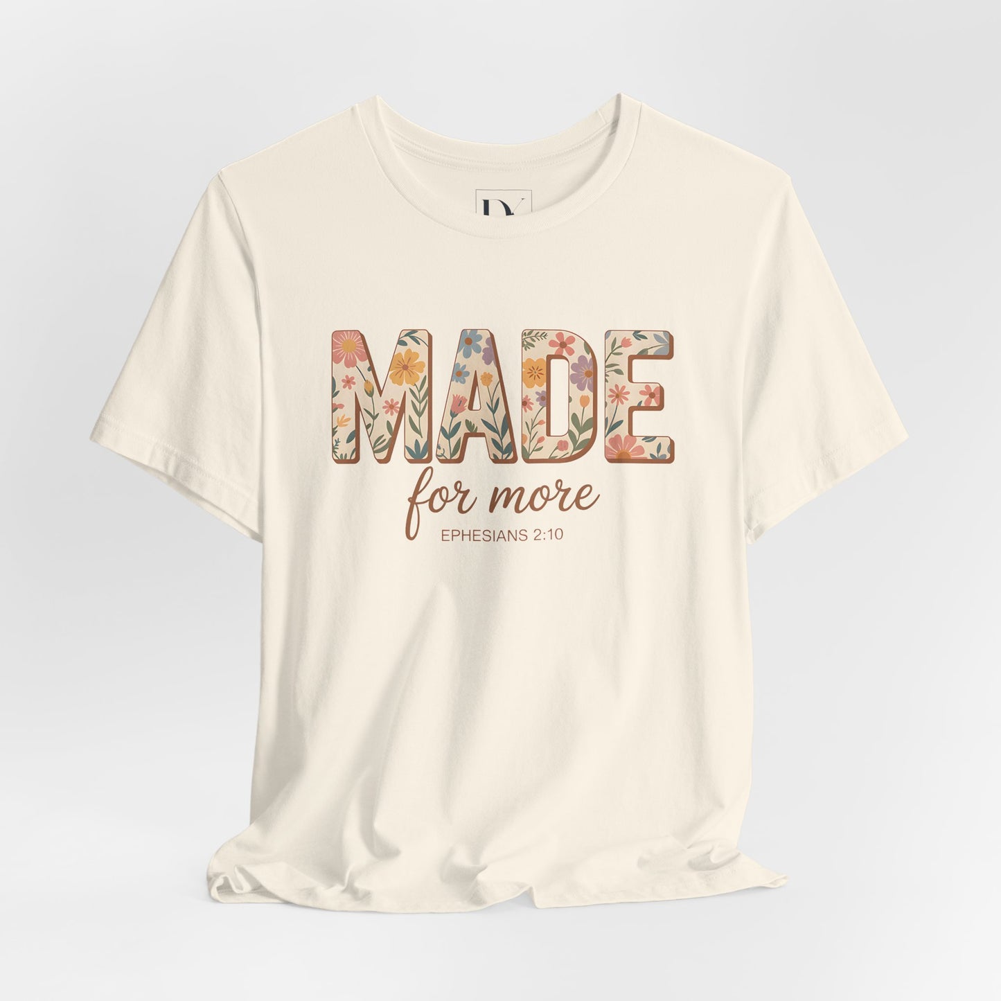 Made for More – Ephesians 2:10 Tee
