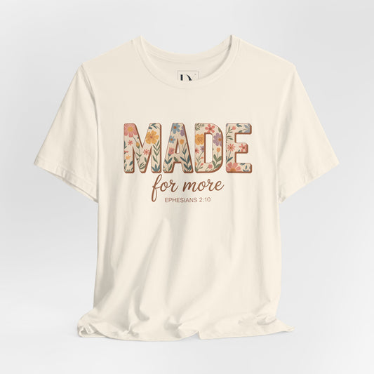 Made for More – Ephesians 2:10 Tee