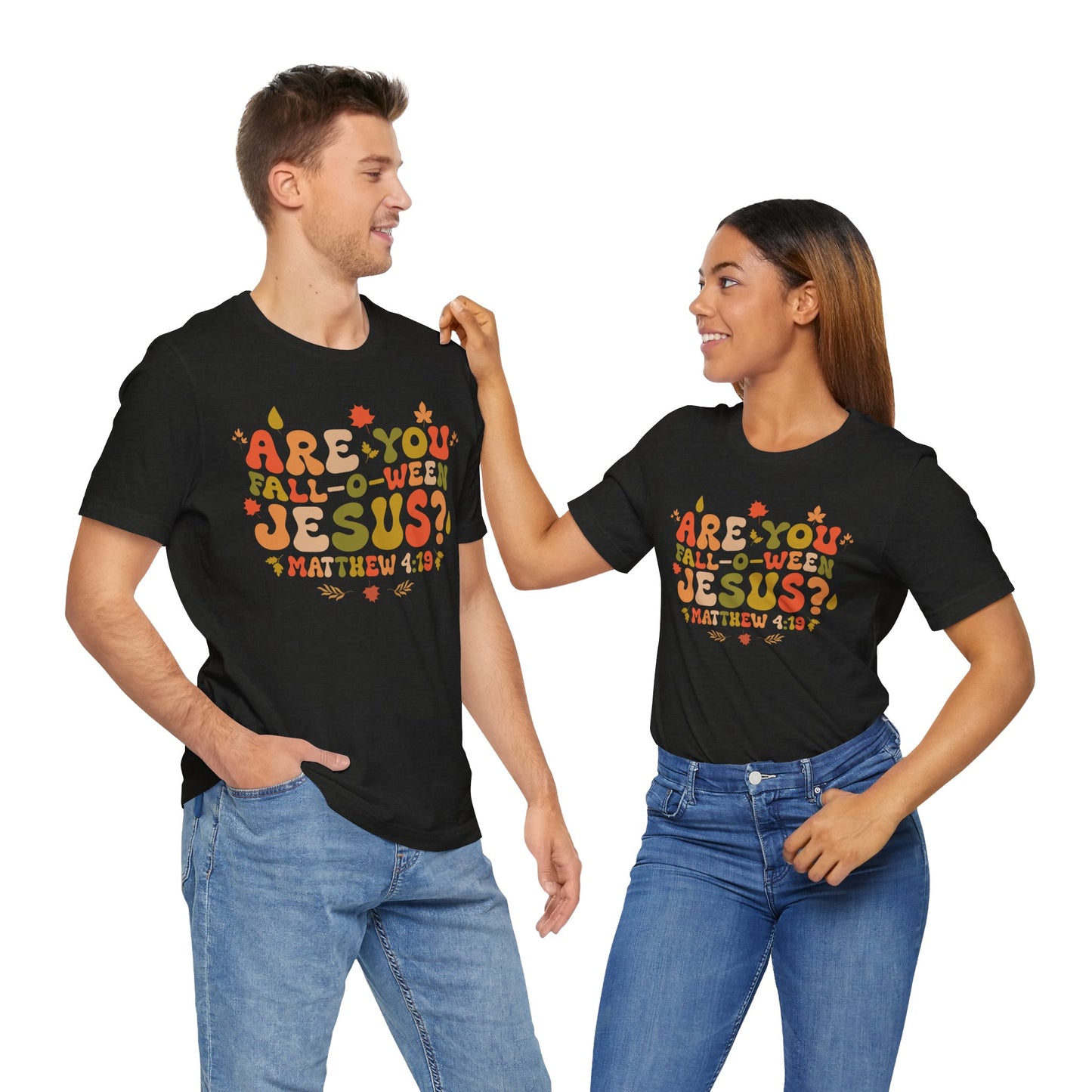 Are You Fall-o-ween Jesus? – Matthew 4:19 Tee