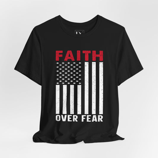 Faith Over Fear – American Flag Tee | Christian Patriotic Shirt