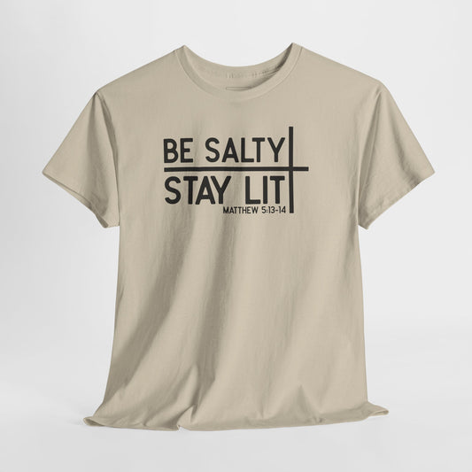 Be Salty, Stay Lit – Matthew 5:13-14 Tee | Christian Unisex Tee