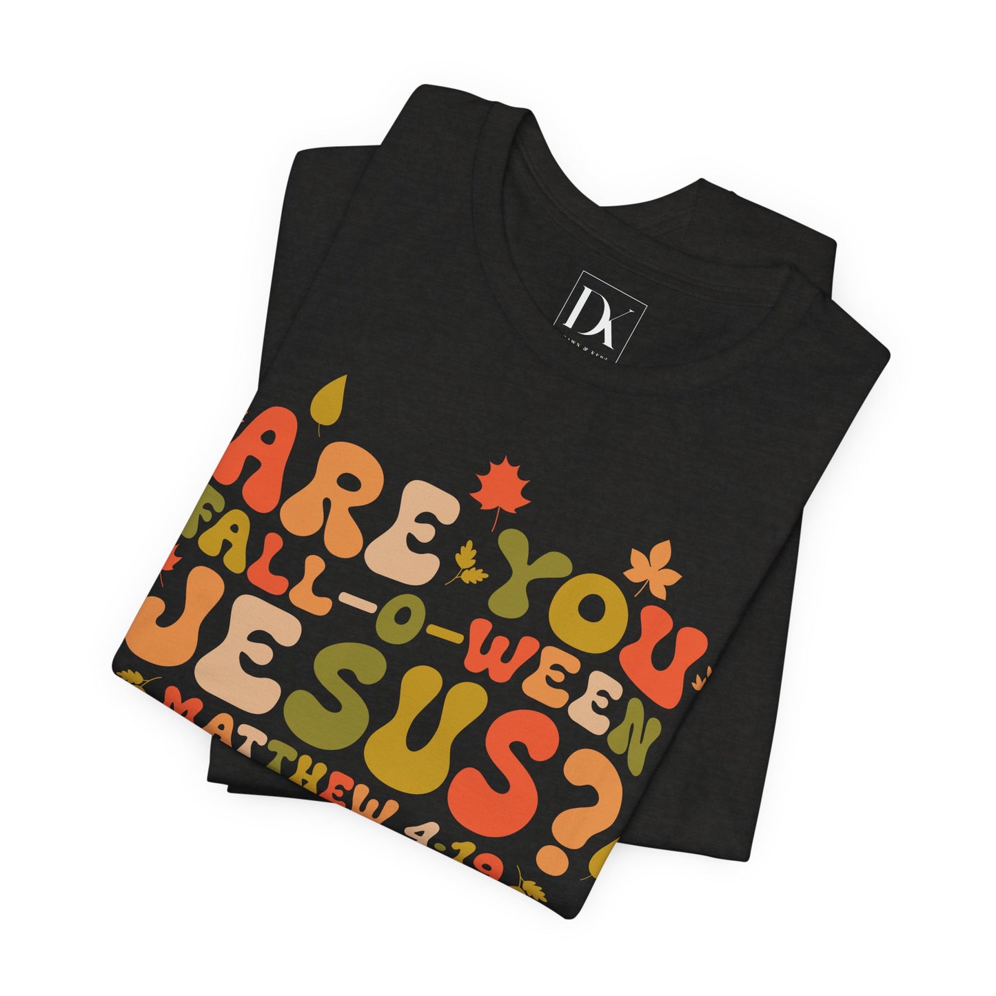 Are You Fall-o-ween Jesus? – Matthew 4:19 Tee
