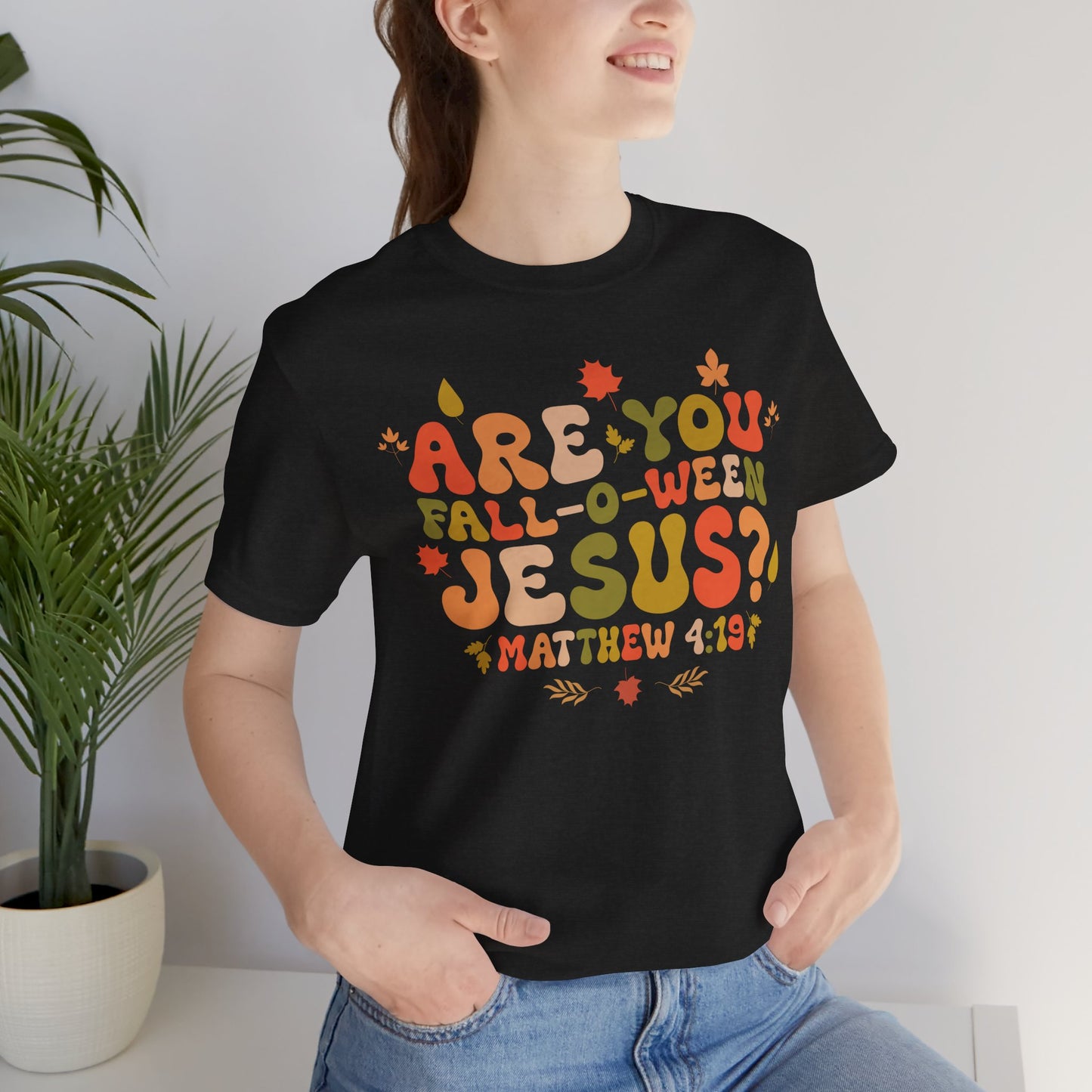 Are You Fall-o-ween Jesus? – Matthew 4:19 Tee