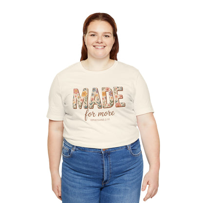 Made for More – Ephesians 2:10 Tee