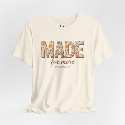 Made for More – Ephesians 2:10 Tee