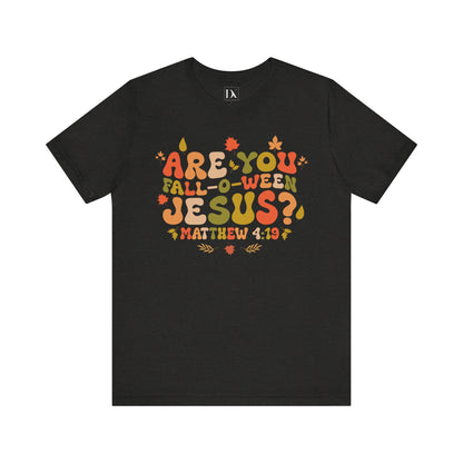 Are You Fall-o-ween Jesus? – Matthew 4:19 Tee