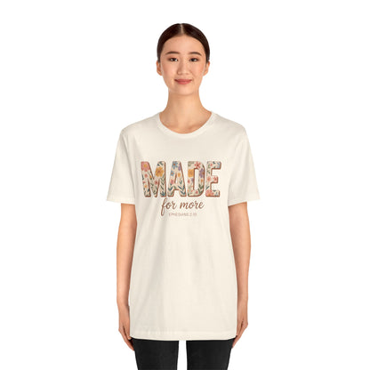 Made for More – Ephesians 2:10 Tee