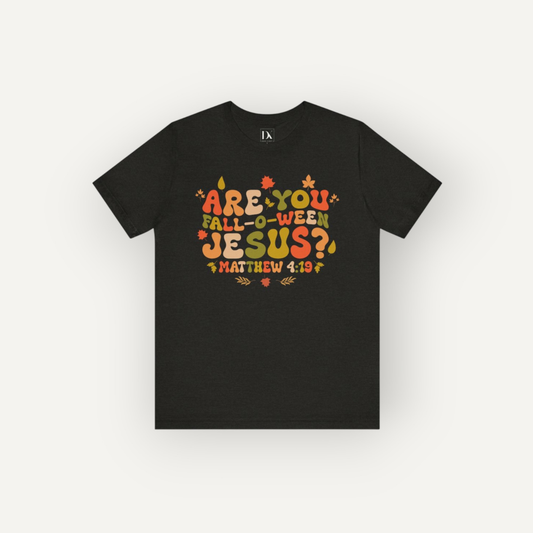 Are You Fall-o-ween Jesus? – Matthew 4:19 Tee