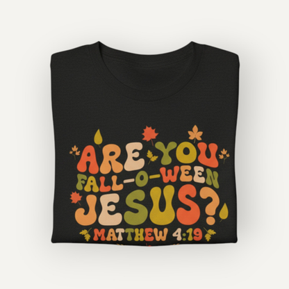 Are You Fall-o-ween Jesus? – Matthew 4:19 Tee