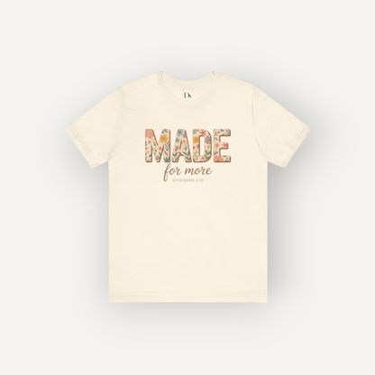 Made for More – Ephesians 2:10 Tee