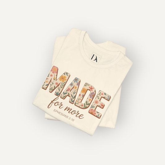 Made for More – Ephesians 2:10 Tee