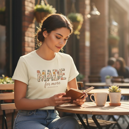 Made for More – Ephesians 2:10 Tee