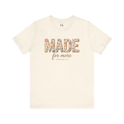 Made for More – Ephesians 2:10 Tee