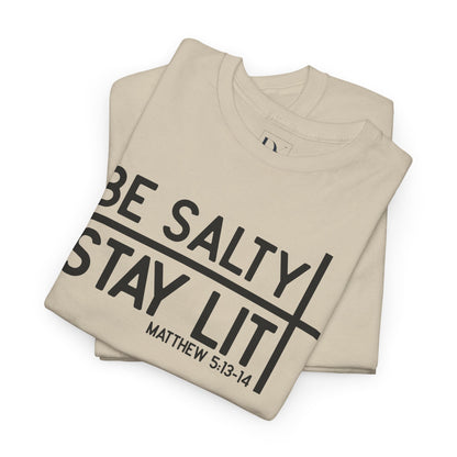 Be Salty, Stay Lit – Matthew 5:13-14 Tee | Christian Unisex Tee